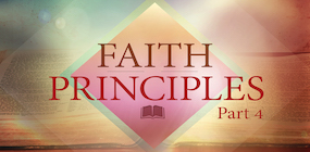 Faith Principles Part 4